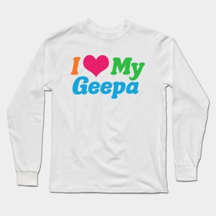 I Love My Geepa Long Sleeve T-Shirt